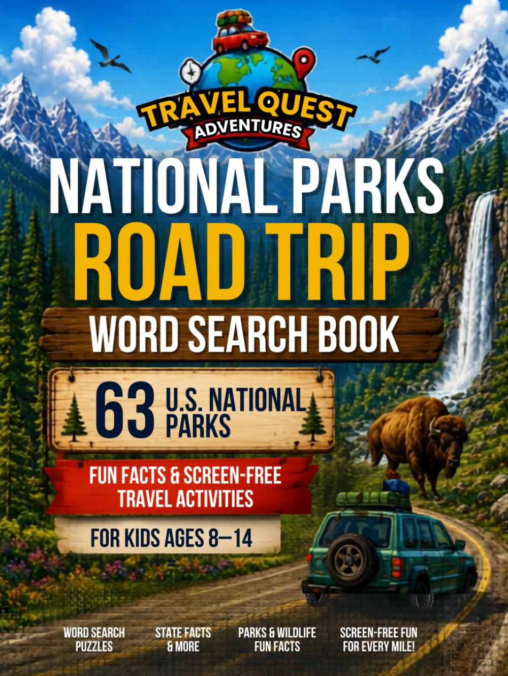 Travel Quest Adventures: Road Trip Word Search Book: 63 U.S. National Parks, Fun Facts & Screen-Free Travel Activities for Kids Ages 8–14