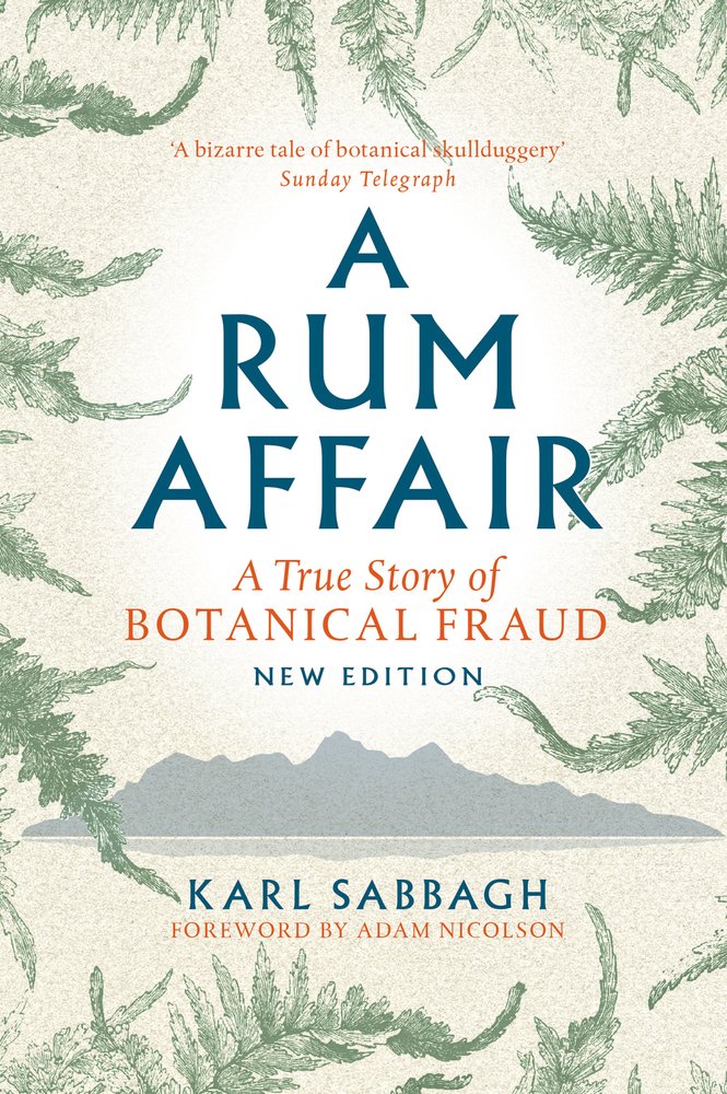 A Rum Affair: A True Story of Botanical Fraud (New Edition)