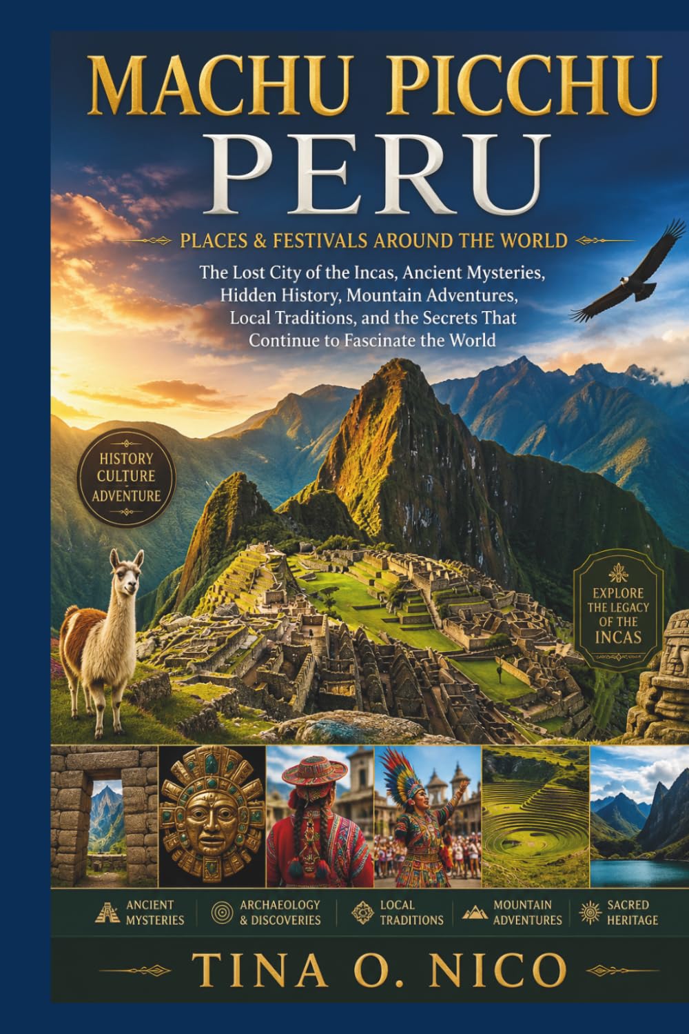 MACHU PICCHU PERU PLACES & FESTIVALS AROUND THE WORLD (people and places around the world)