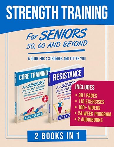 Strength Training For Seniors - Resistance and Core: An ideal blend of Exercises for Effective, Safe, At-Home Strength Training for All Seniors + Audiobooks &amp; Videos (For Seniors 50, 60 and Beyond)