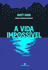 A vida impossível (do autor de A biblioteca da meia-noite)