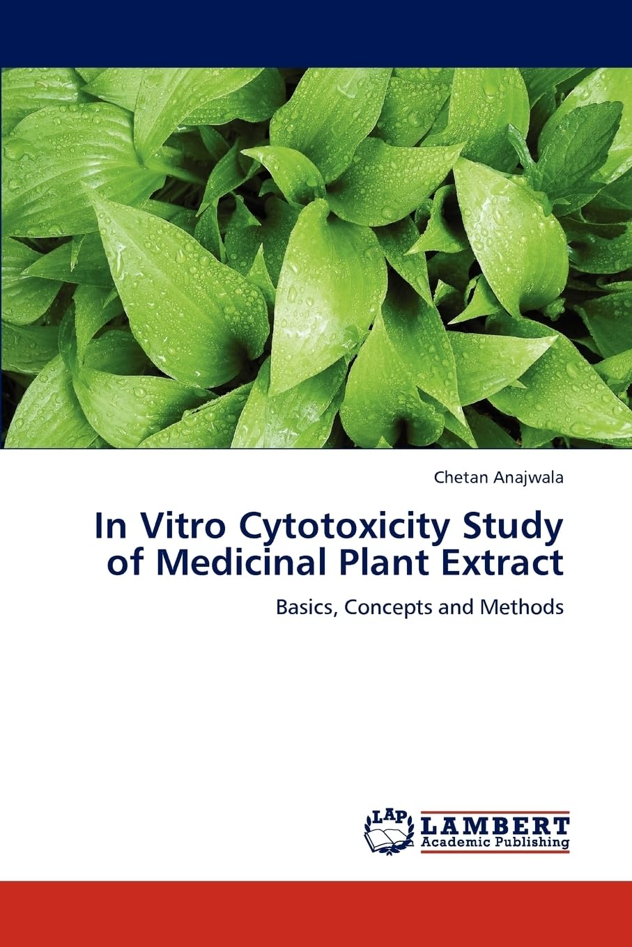 In Vitro Cytotoxicity Study of Medicinal Plant Extract: Basics, Concepts and Methods