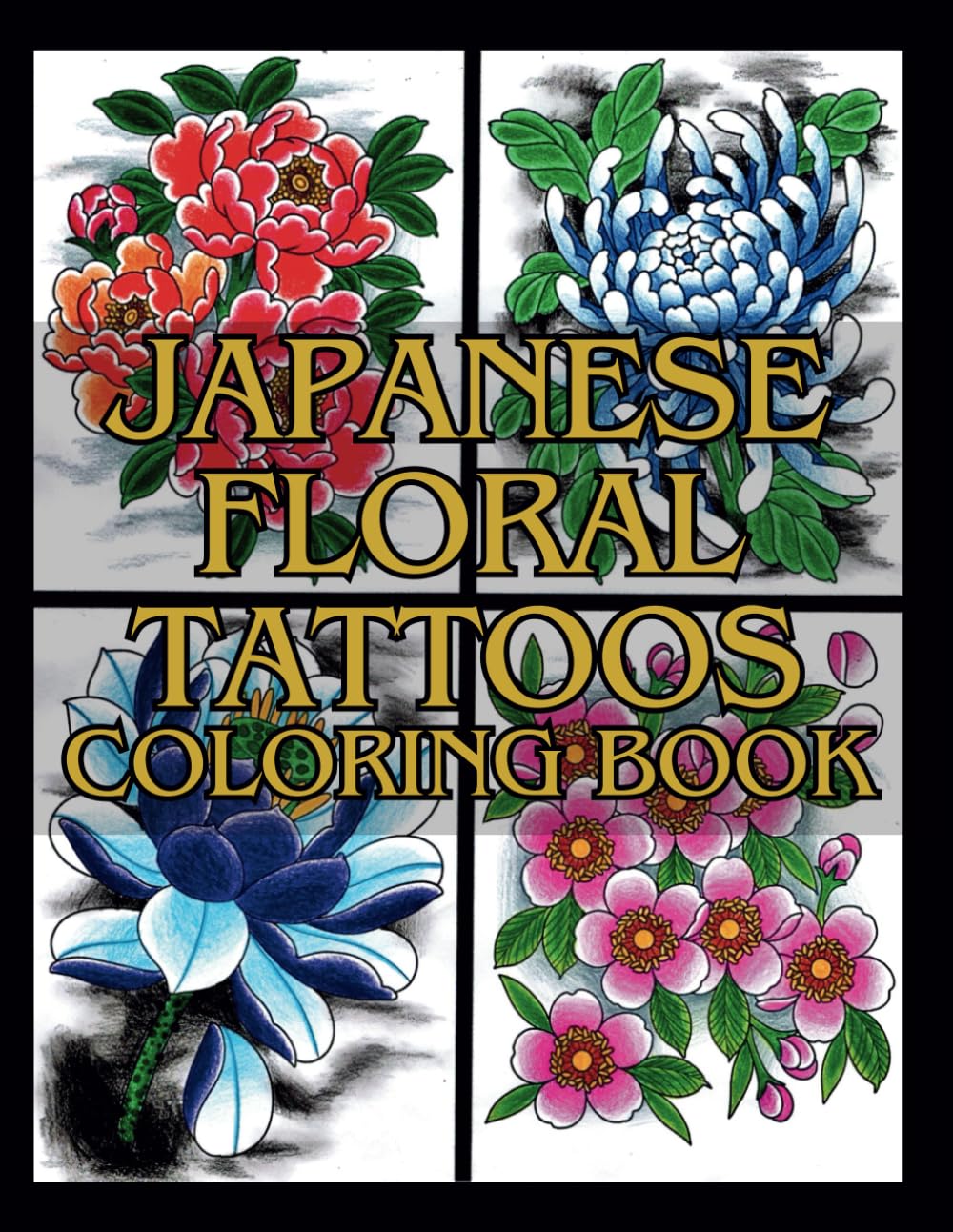 Japanese Floral Tattoos: Coloring Book