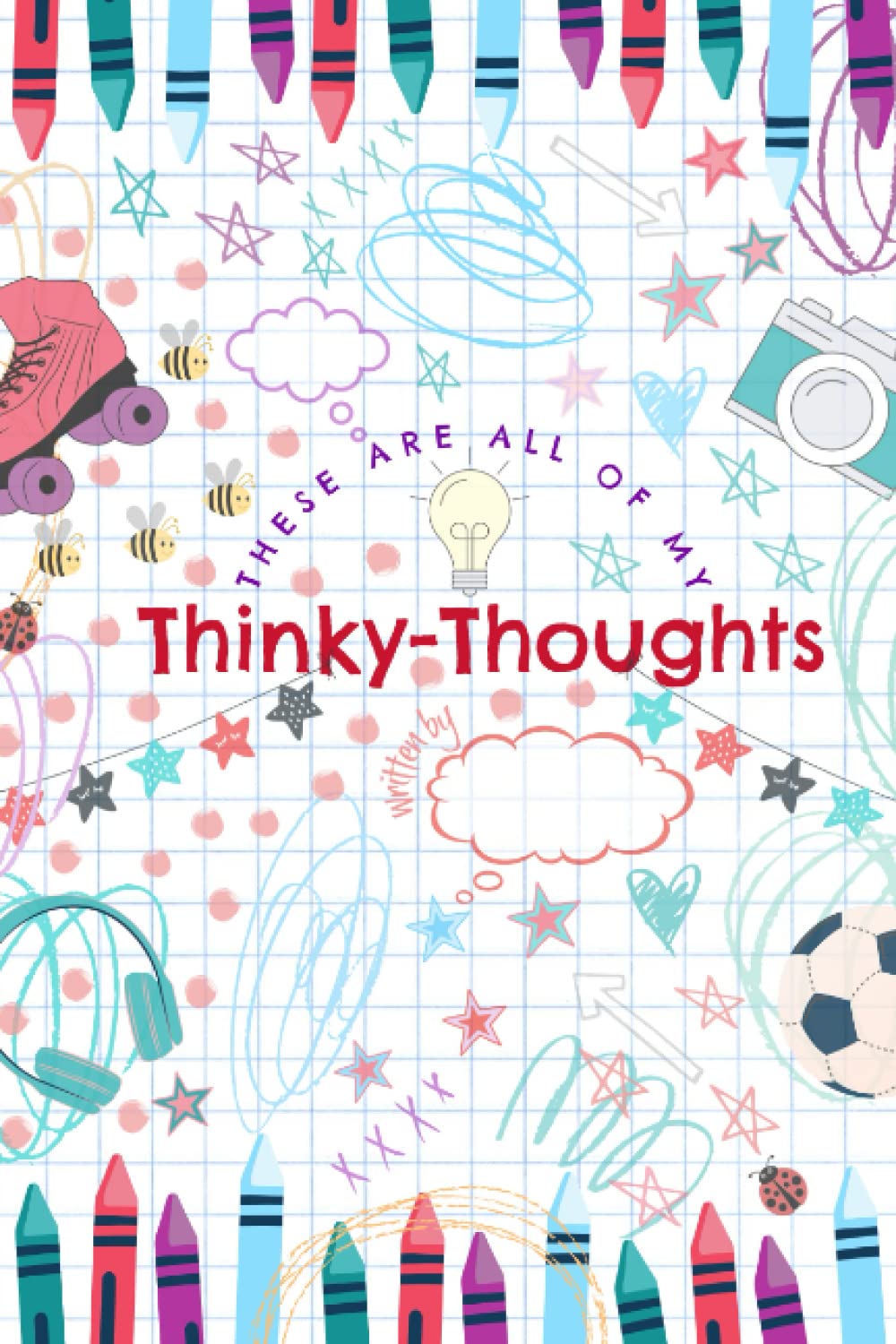 These Are All Of My Thinky-Thoughts (Thinky-Thoughts Journals)