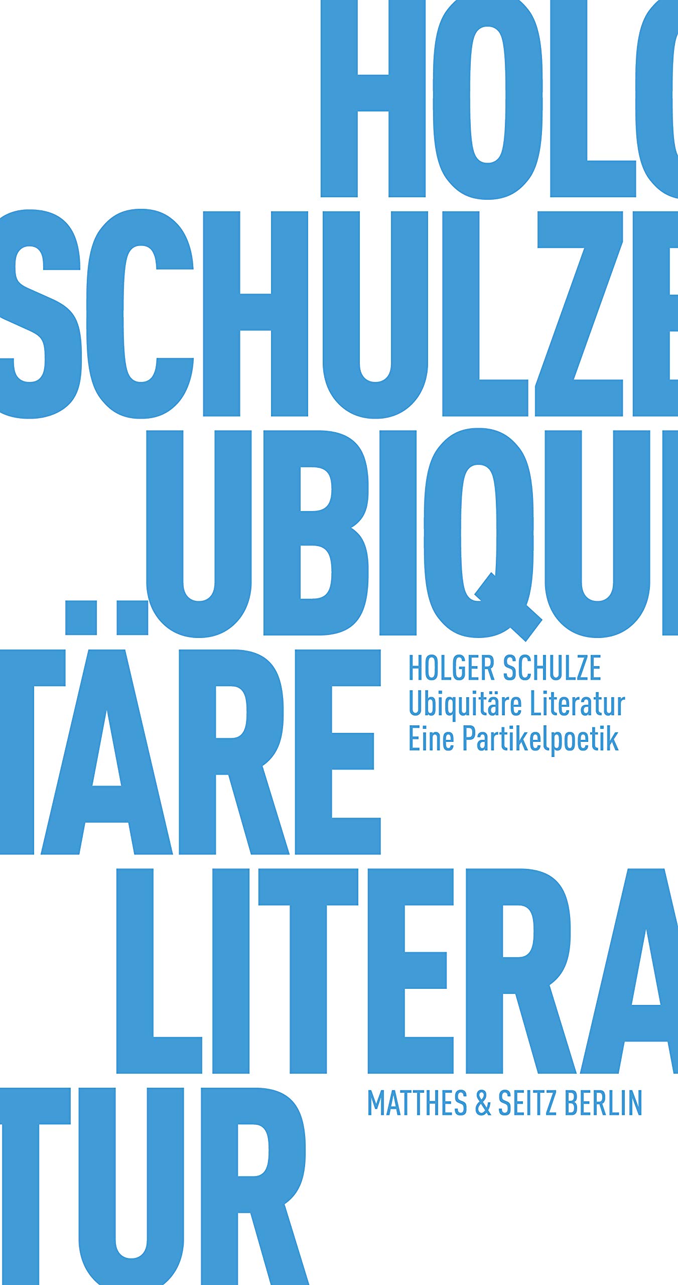 Ubiquitäre Literatur: Eine Partikelpoetik