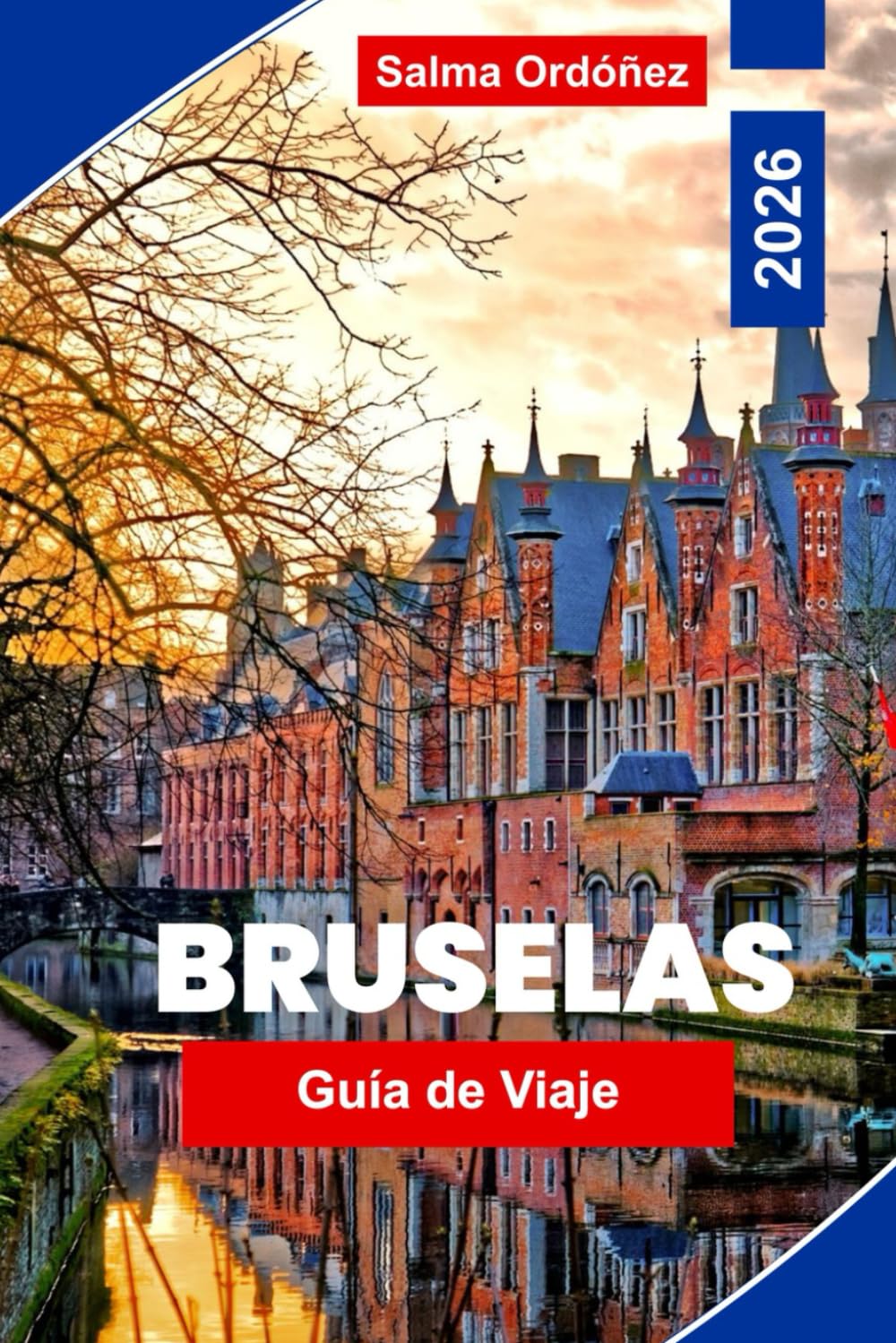 Bruselas Guía de viaje 2026: Explora Bruselas con monumentos icónicos, barrios históricos, museos de primer nivel, chocolate y gofres belgas, experiencias culturales y consejos esenciales de viaje