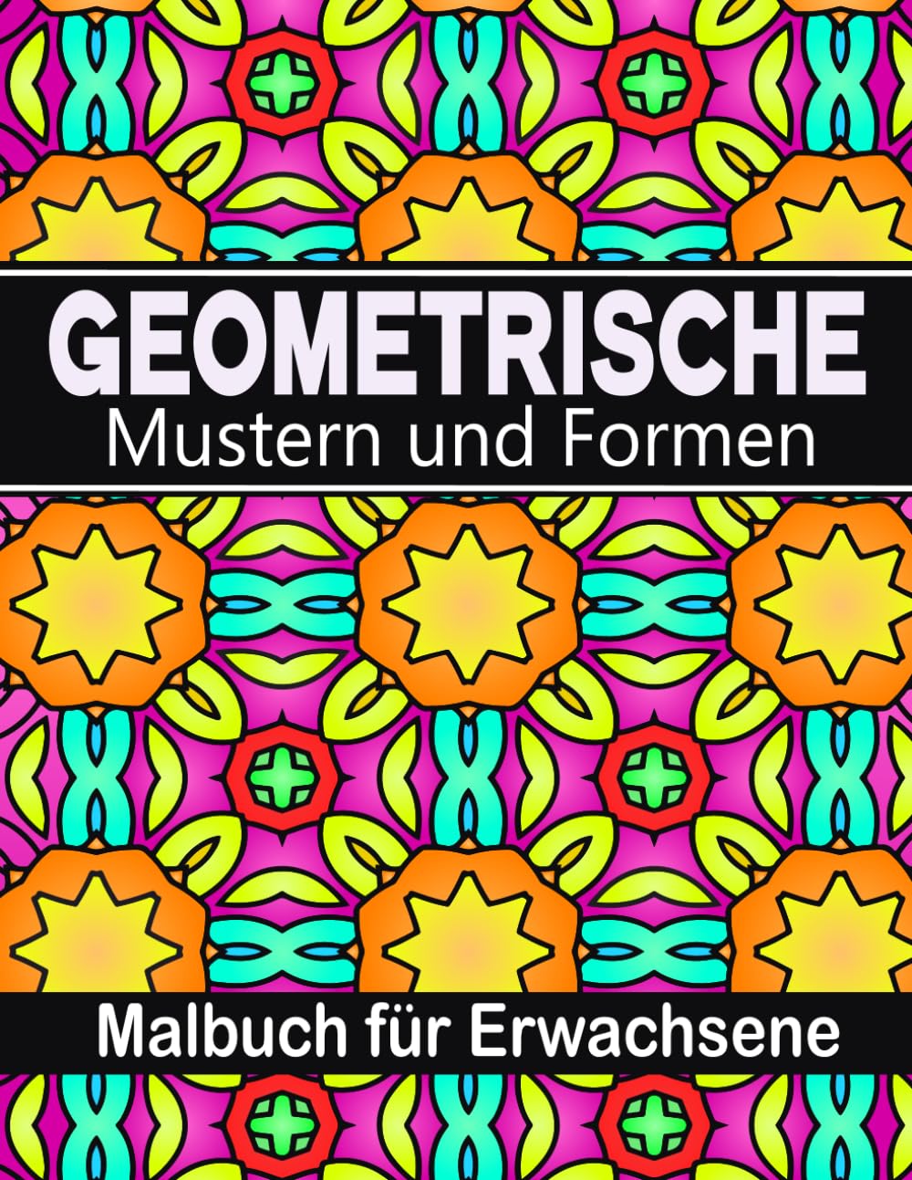 Geometrische Mustern und Formen Malbuch: für Erwachsene, 50 geometrische zur Stressbewältigung und Entspannung