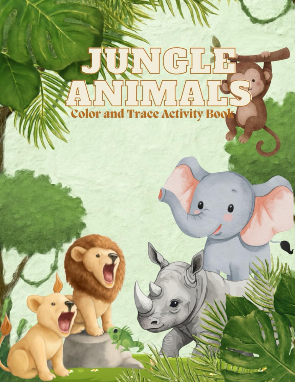 Jungle Animals: Color and Trace Activity Book