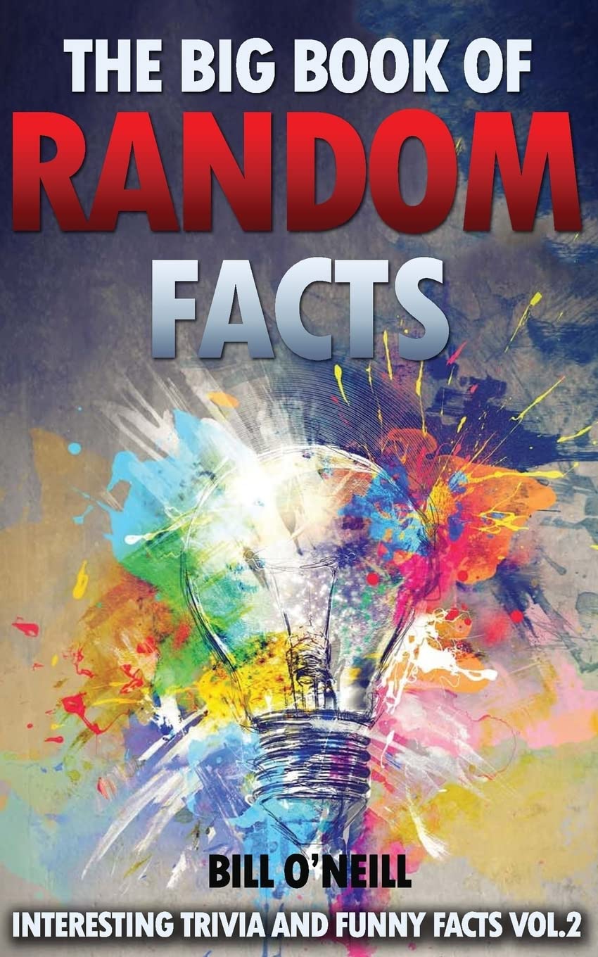 The Big Book of Random Facts Volume 2: 1000 Interesting Facts And Trivia (Interesting Trivia and Funny Facts) Paperback – October 4, 2016