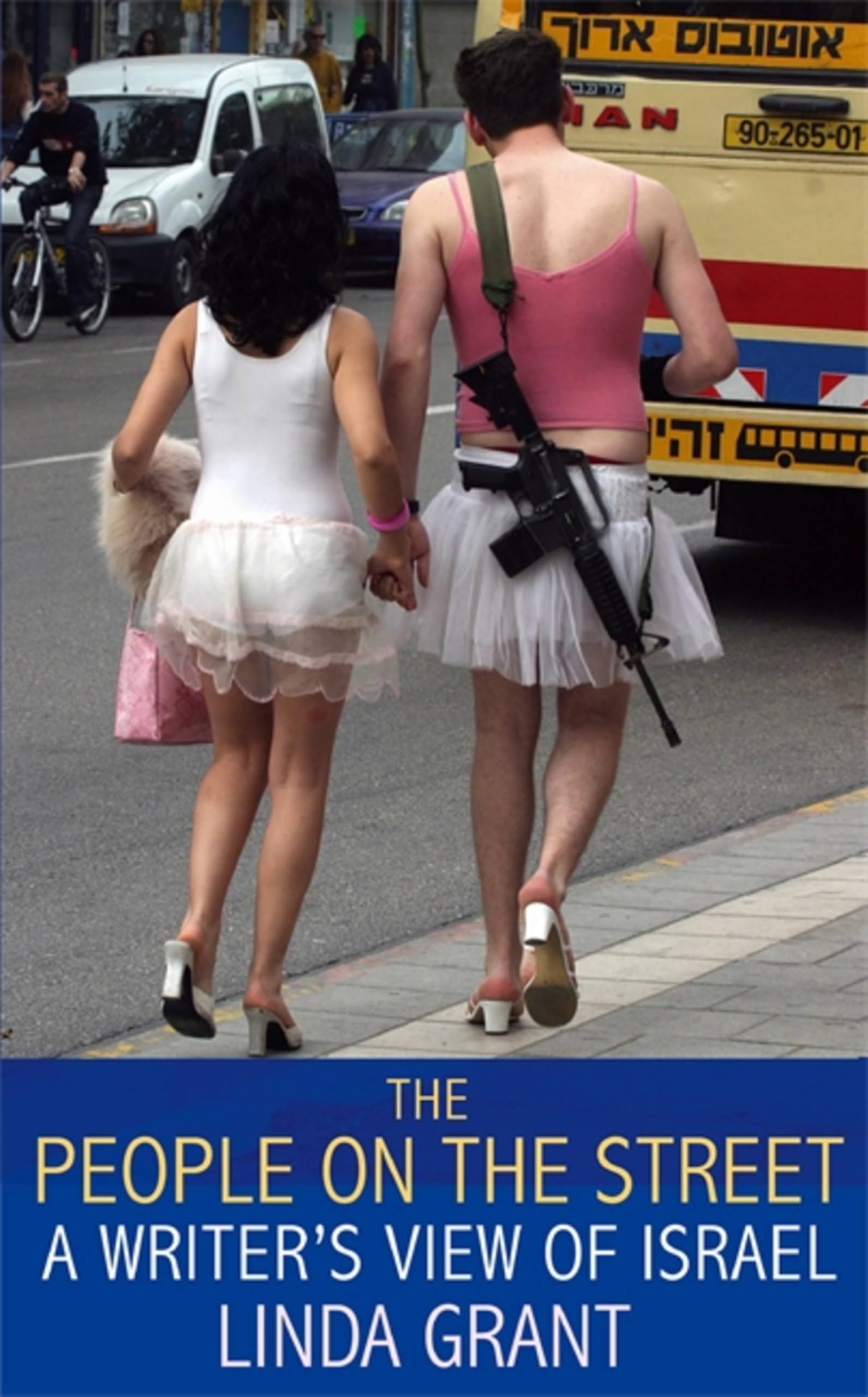 The People On The Street: A Writer's View Of Israel by Linda ... - 9781844082544