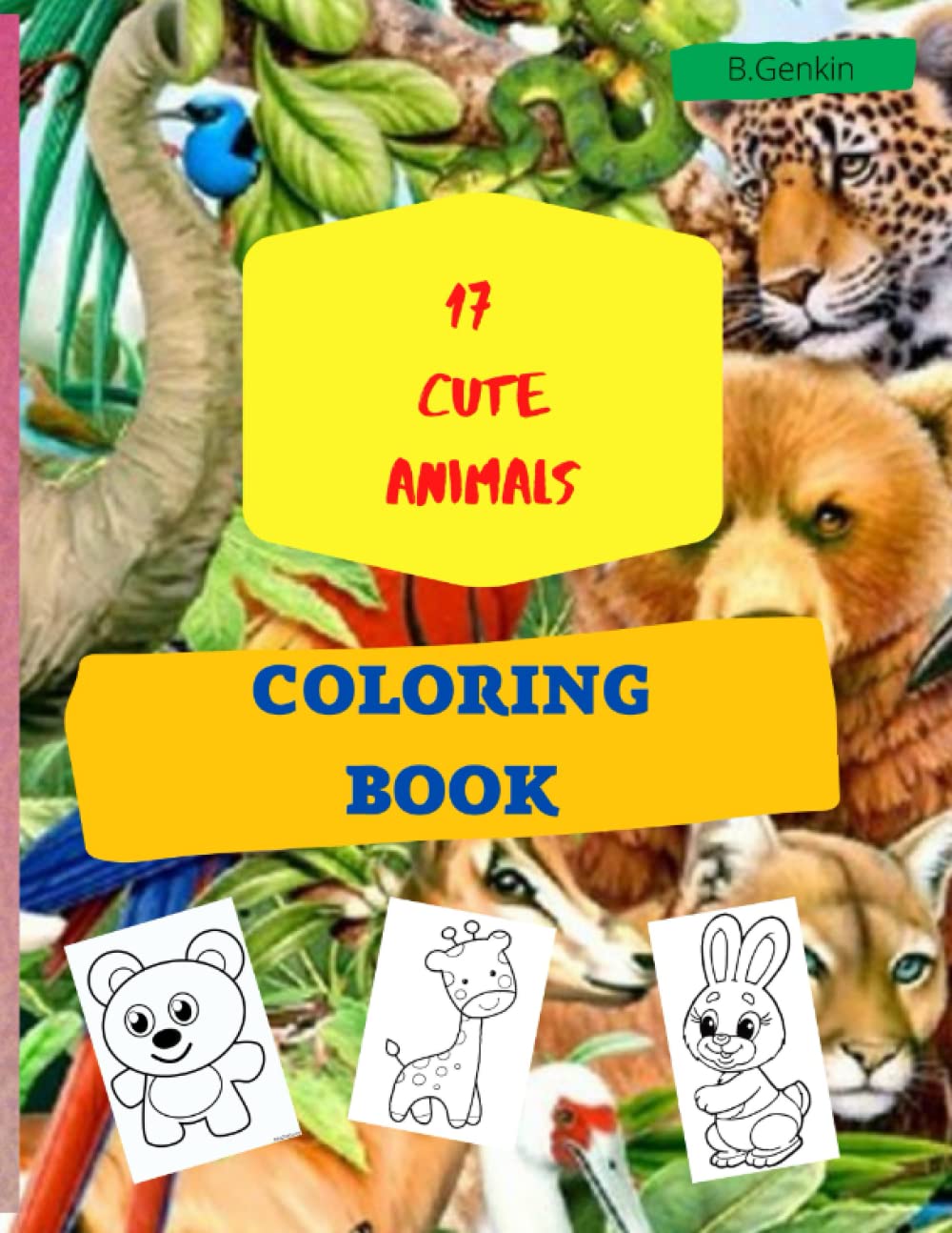 17 cute aimals - coloring book for kids: For boys and girls. Funny and informative coloring book for kids