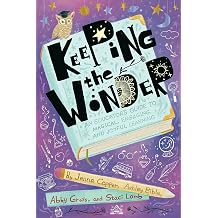 Keeping the Wonder An Educators Guide to Magical, Engaging, and Joyful Learning