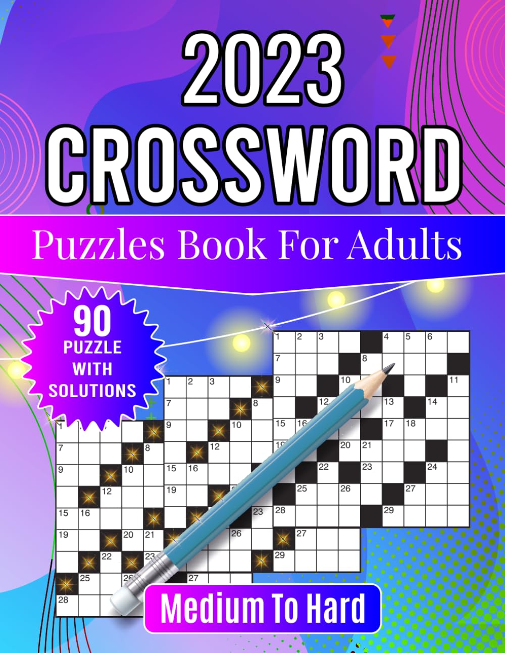 2023 Medium To Hard Crossword Puzzles Book For Adults: A Collections Of 90+ brain crossword puzzles for seniors. (crossword puzzle books for adults)