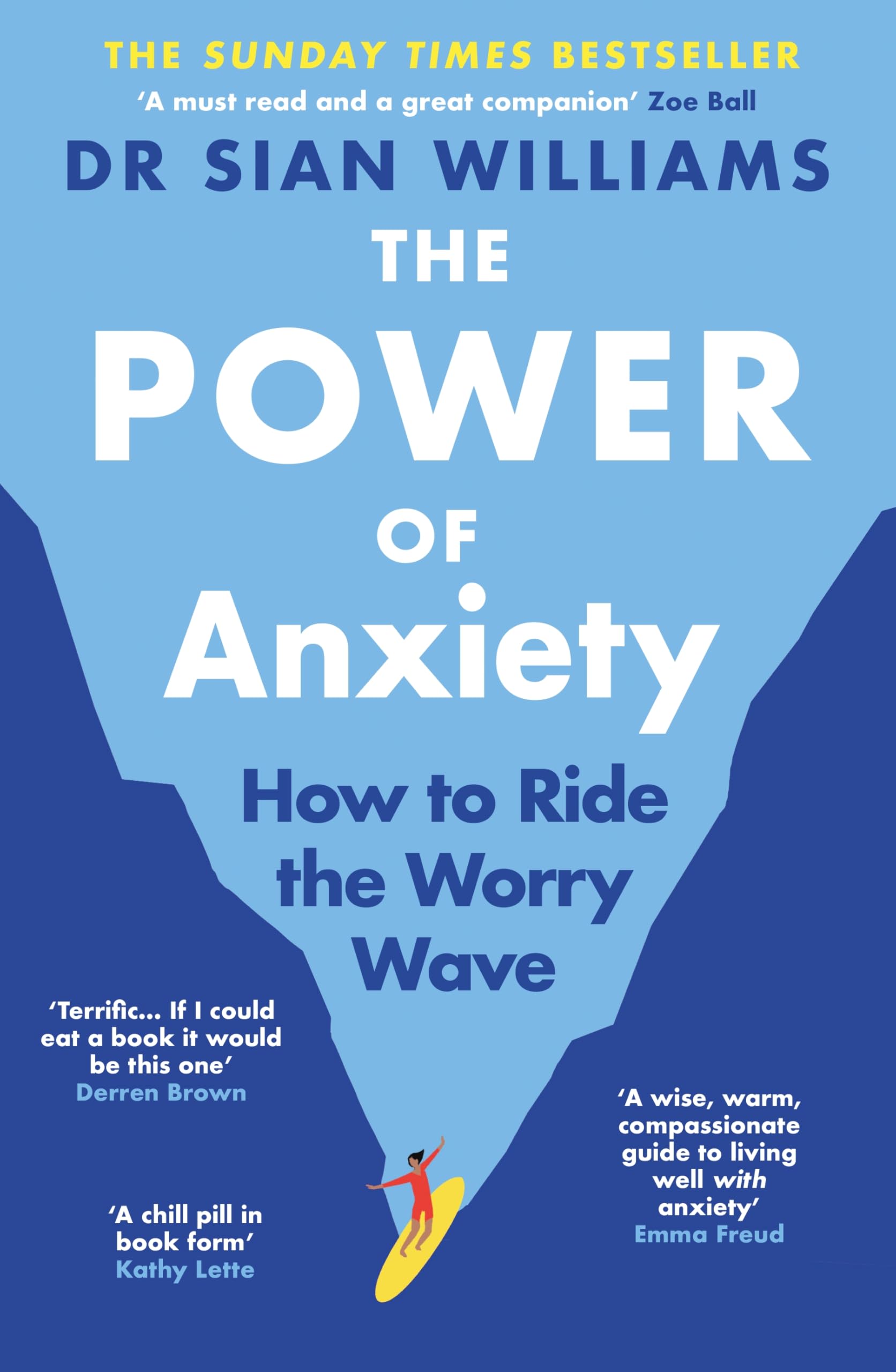 The Power of Anxiety: The Empowering Sunday Times Bestselling Guide to Stop Fighting your Anxiety and Start Using it