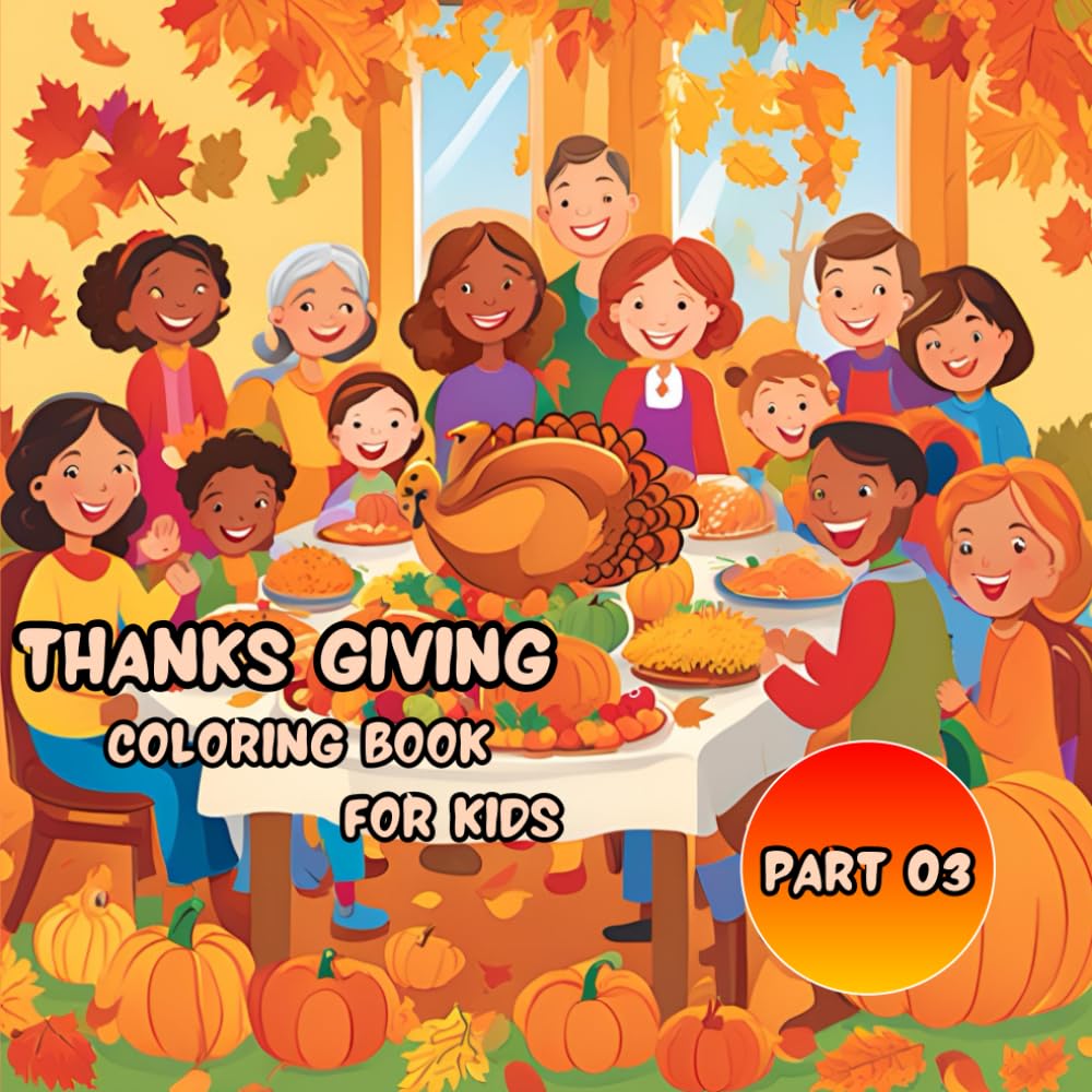 Thanks Giving Coloring Book: Happy Holiday Thanks Giving Day Activity Book for Kids (Part 03)
