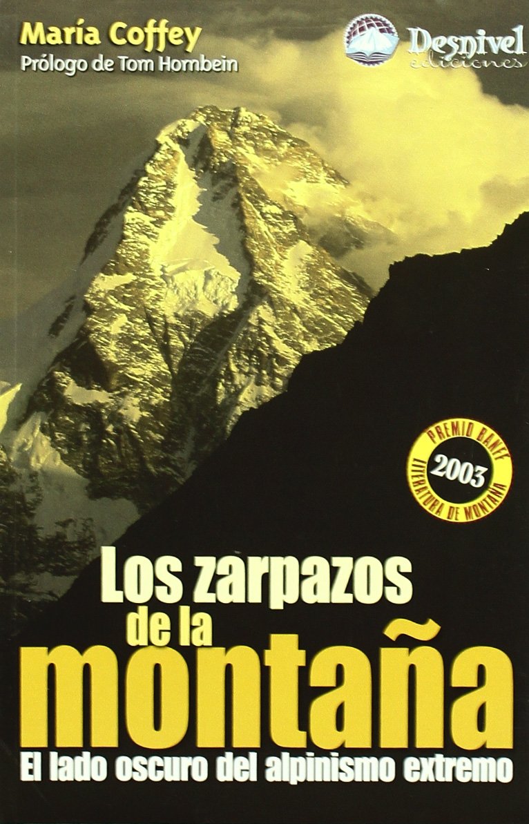 Los zarpazos de la montaña: la faceta trágica del alpinismo extremo (SIN COLECCION)