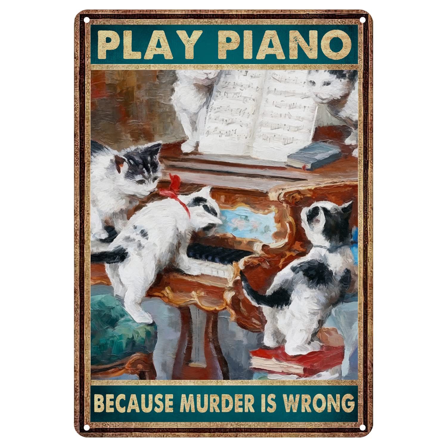 Bioprocess Play Piano Because Murder Is Wrong Sign Wall Decor, Cats Playing Piano Art?Poster?Plaque Inspirational Wall Decor Poster Metal Sign 8X12 Inches