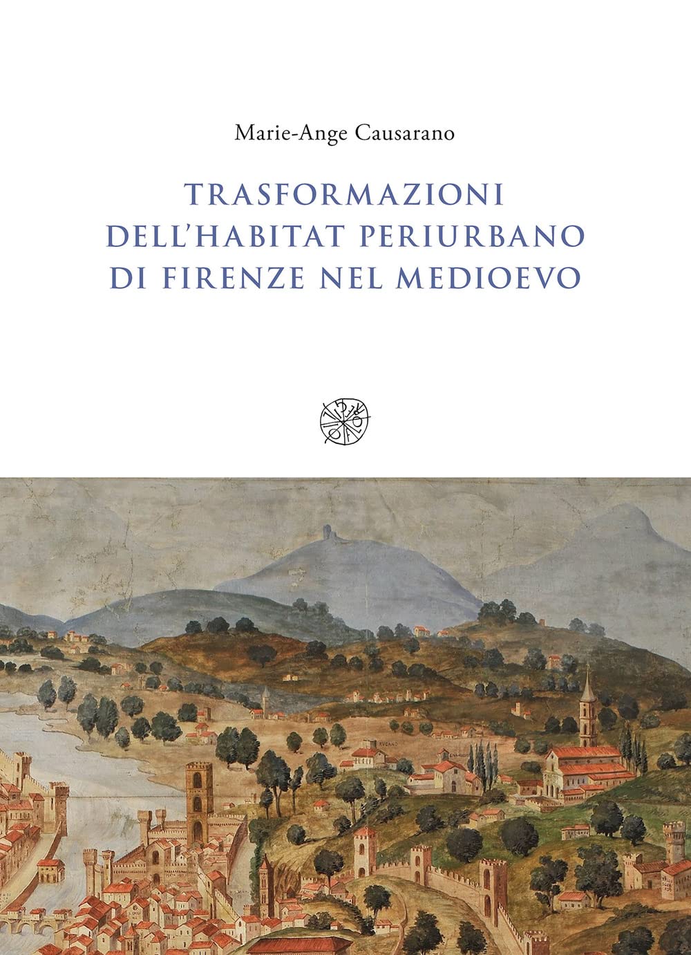 Transformations de l habitat periurbain de Firenze nel Medioevo livre histoire