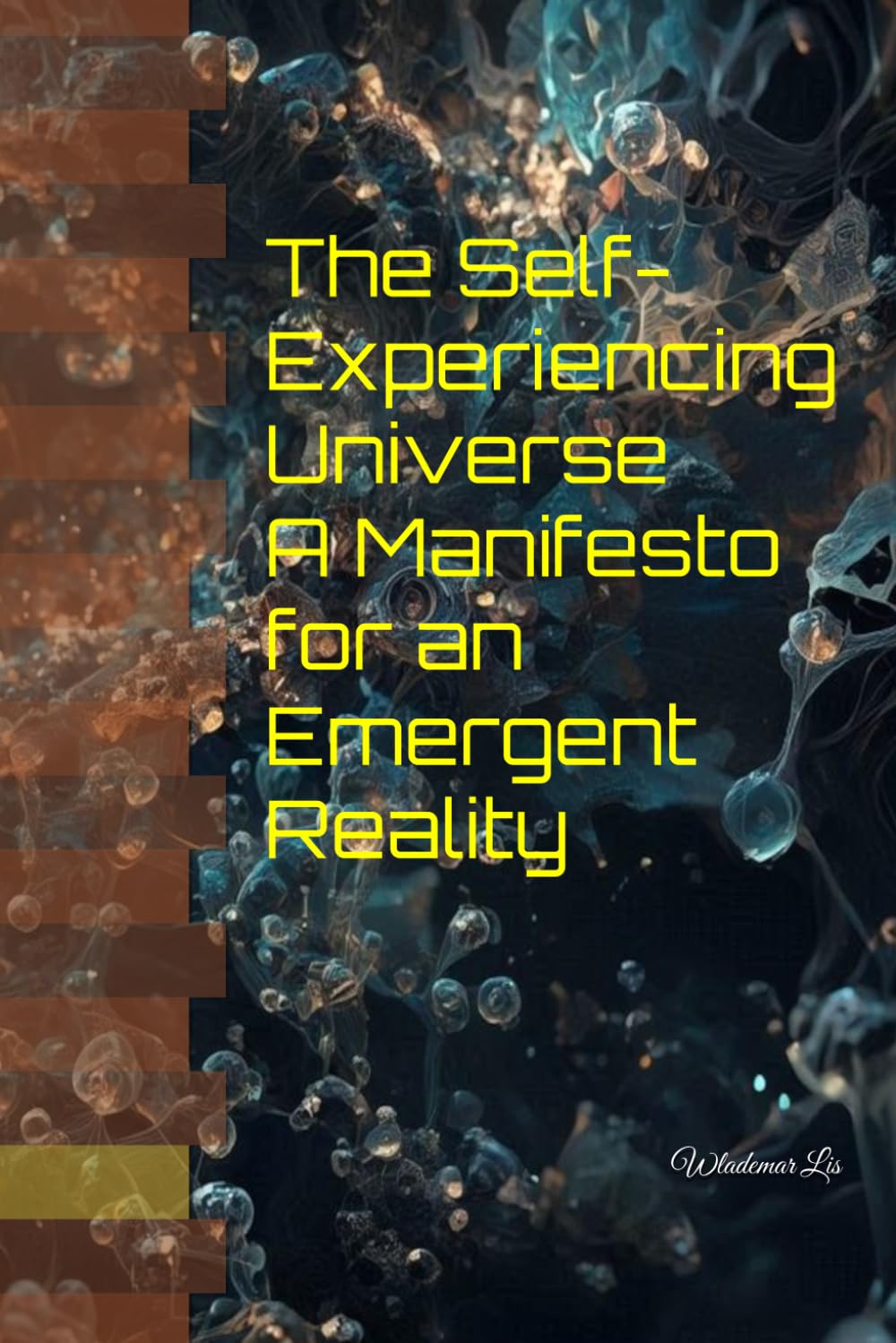 The Self-Experiencing Universe A Manifesto for an Emergent Reality