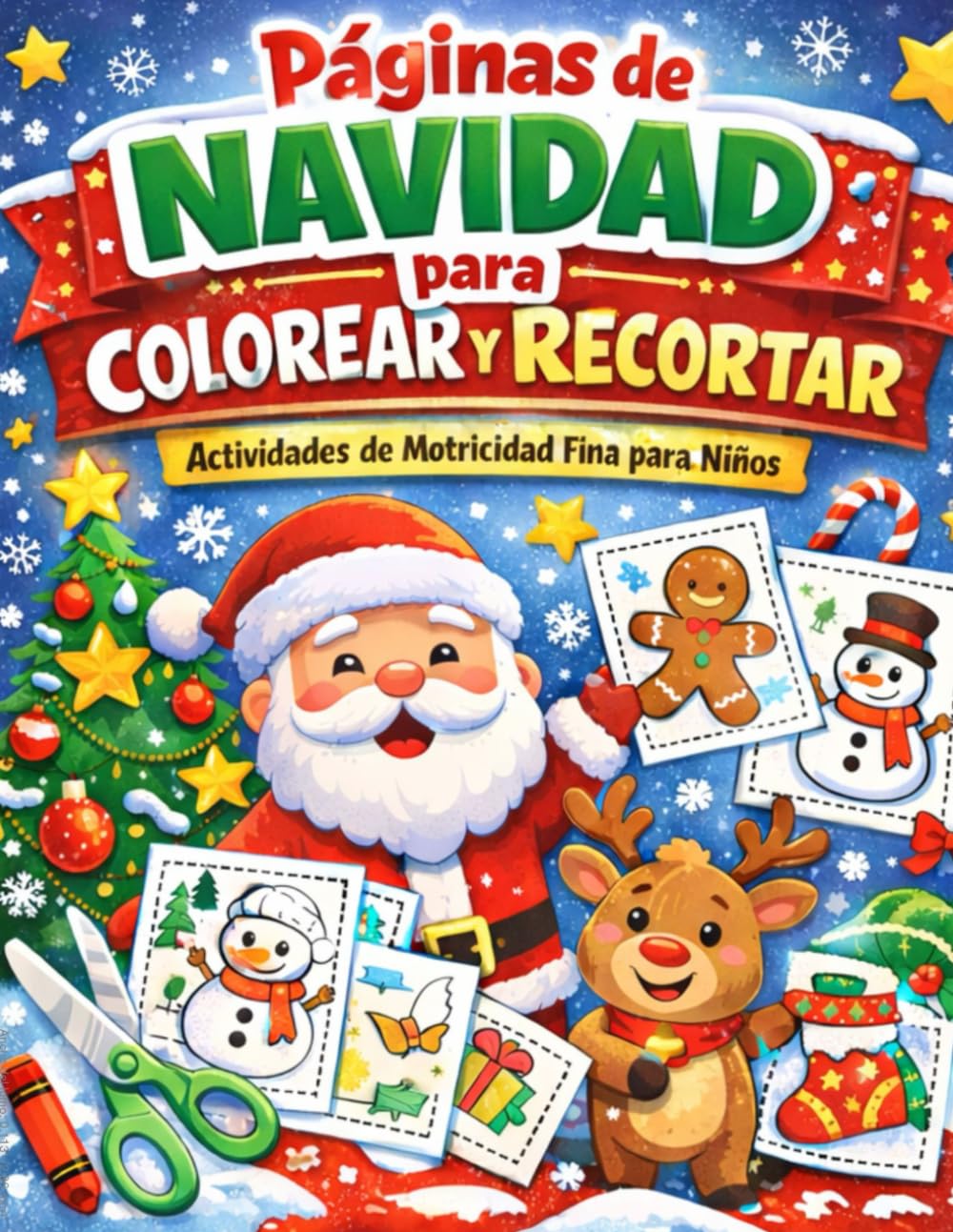 Páginas de Navidad para Colorear y Recortar Actividades de Motricidad Fina para Niños: Libro de actividades navideñas para aprender jugando