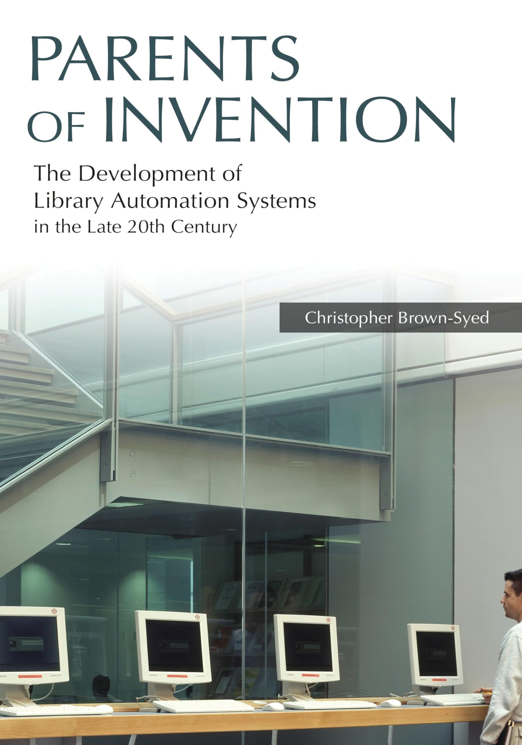 Parents of Invention: The Development of Library Automation Systems in the Late 20th Century