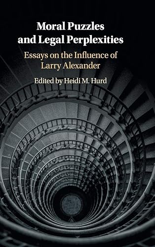 Moral Puzzles and Legal Perplexities: Essays on the Influence of Larry Alexander