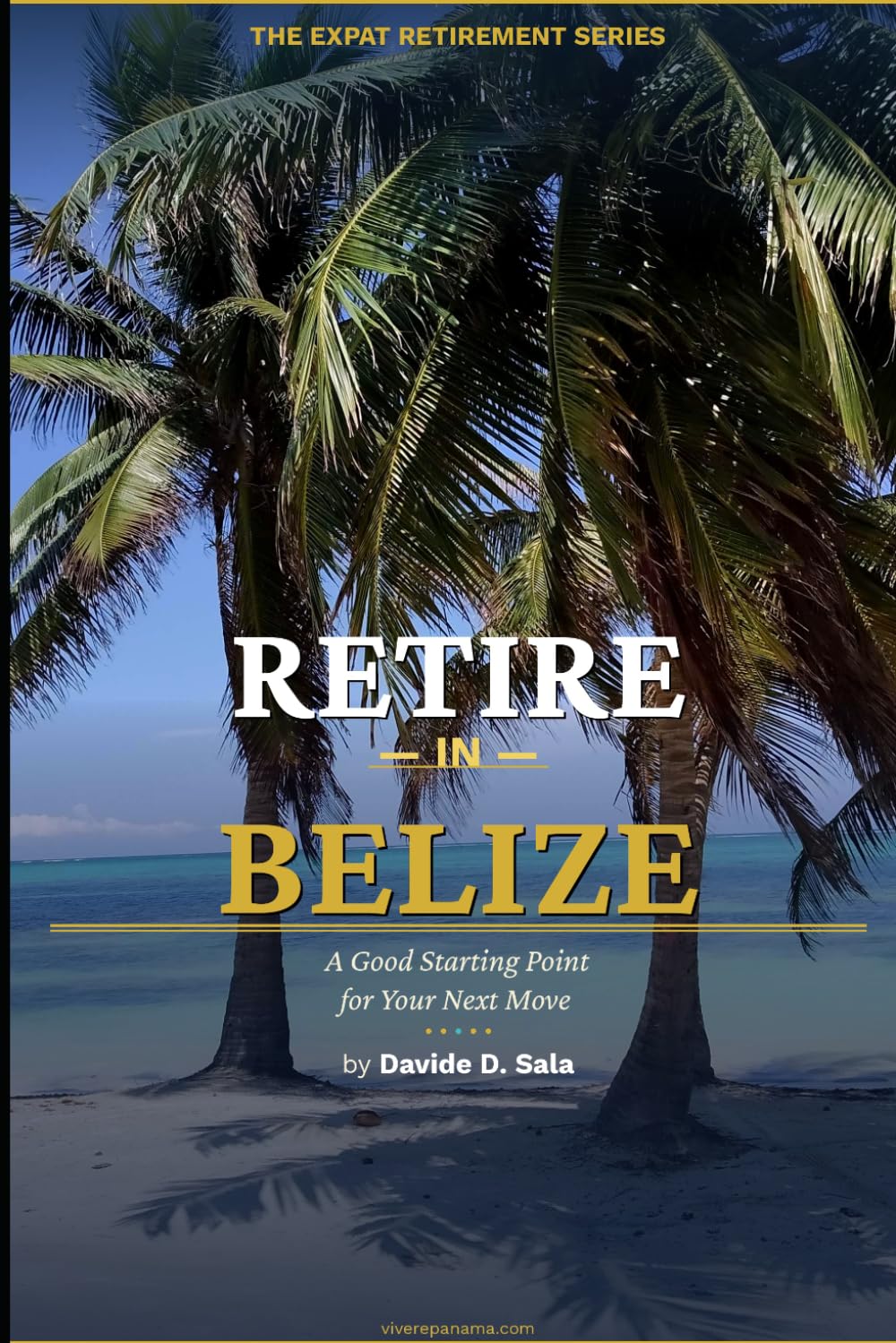 Retire in Belize: Your Complete Guide to the QRP Visa, Cost of Living, and Expat Life in Central America's Hidden Paradise (New Chapter Abroad)