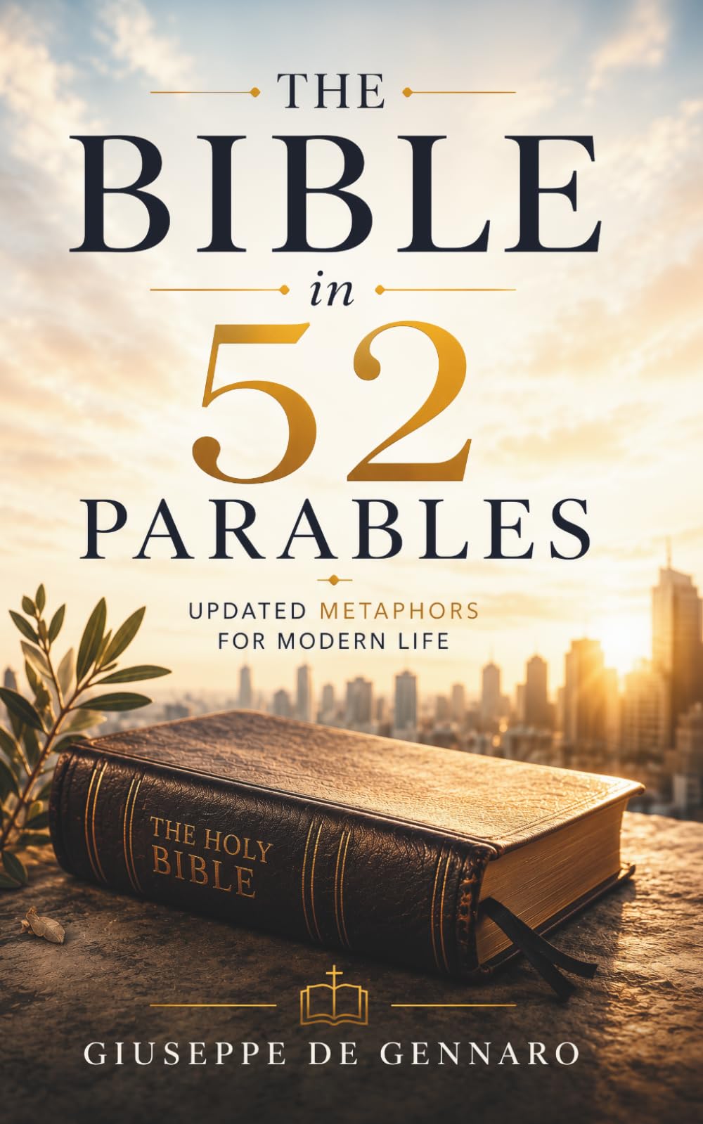 The Bible in 52 Parables: Updated Metaphors for Modern Life