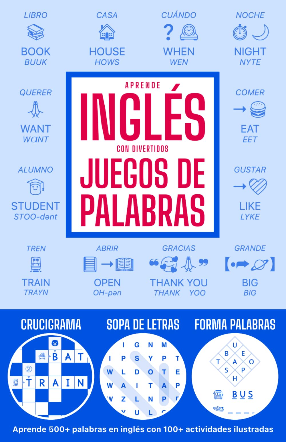 Aprende inglés con divertidos juegos de palabras: Aprende 500+ palabras en inglés con 100+ actividades ilustradas