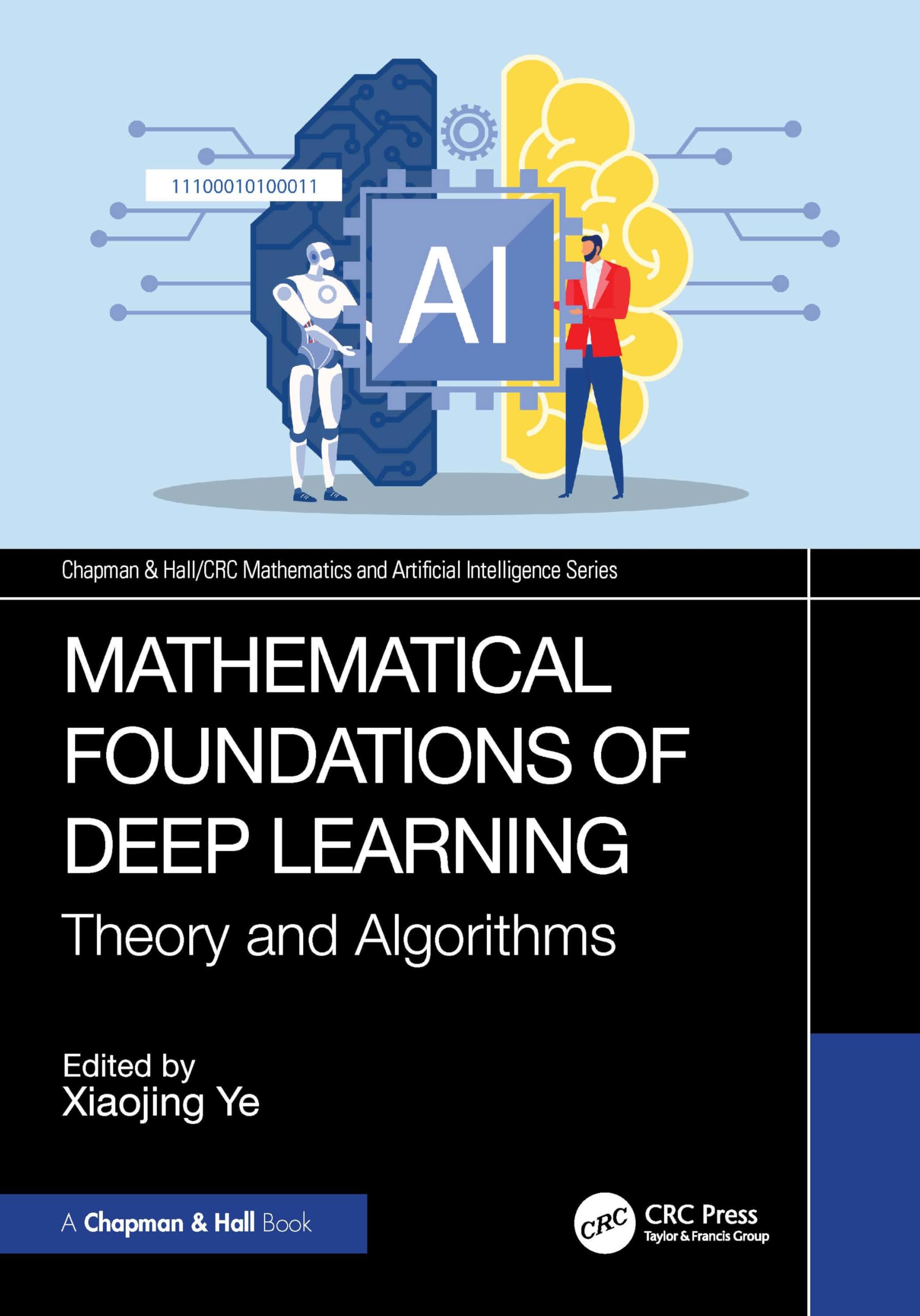 Mathematical Foundations of Deep Learning: Theory and Algorithms (Chapman & Hall/CRC Mathematics and Artificial Intelligence Series)