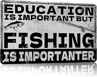 Fishing Metal Wall Decor Vintage Tin Sign Rustic Lake Cabin Man Cave Garage Bar Wall Art 8x12 Inch Education is Important But Fishing is Importanter Outdoor Enthusiast Gifts for Dad Husband Anglers