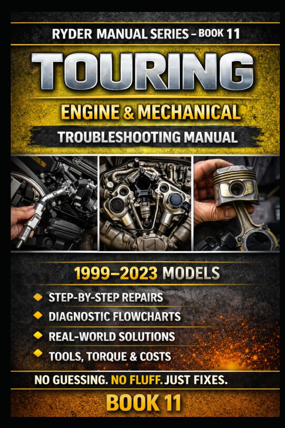 TOURING ENGINE & MECHANICAL TROUBLESHOOTING MANUAL BOOK 11 SERIES: STEP-BY-STEP DIAGNOSTICS • ENGINE PERFORMANCE • POWER LOSS • NOISE • OVERHEATING • REAL COSTS (RYDER Manual Series)