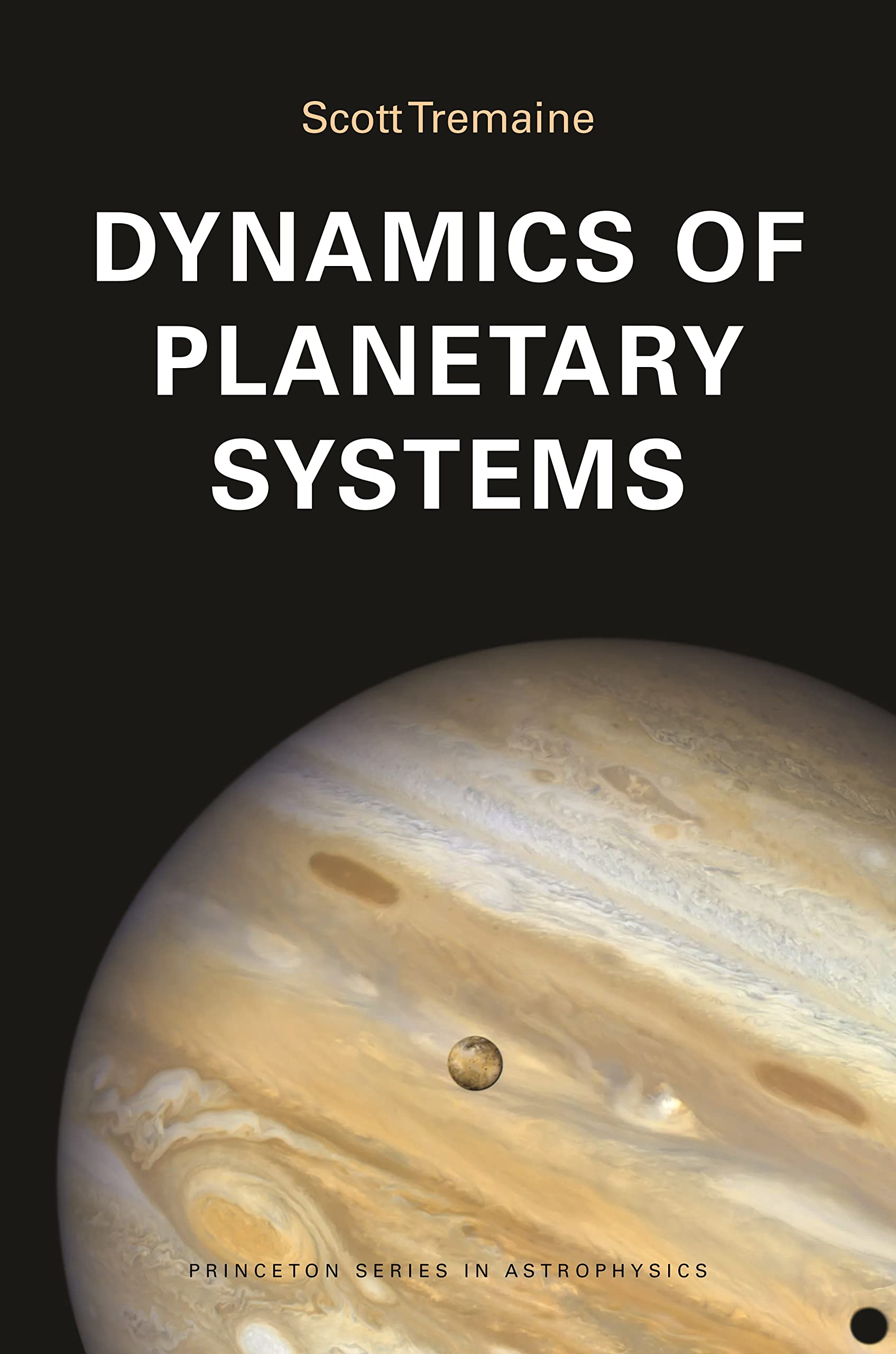 Dynamics of Planetary Systems (Princeton Series in Astrophysics)