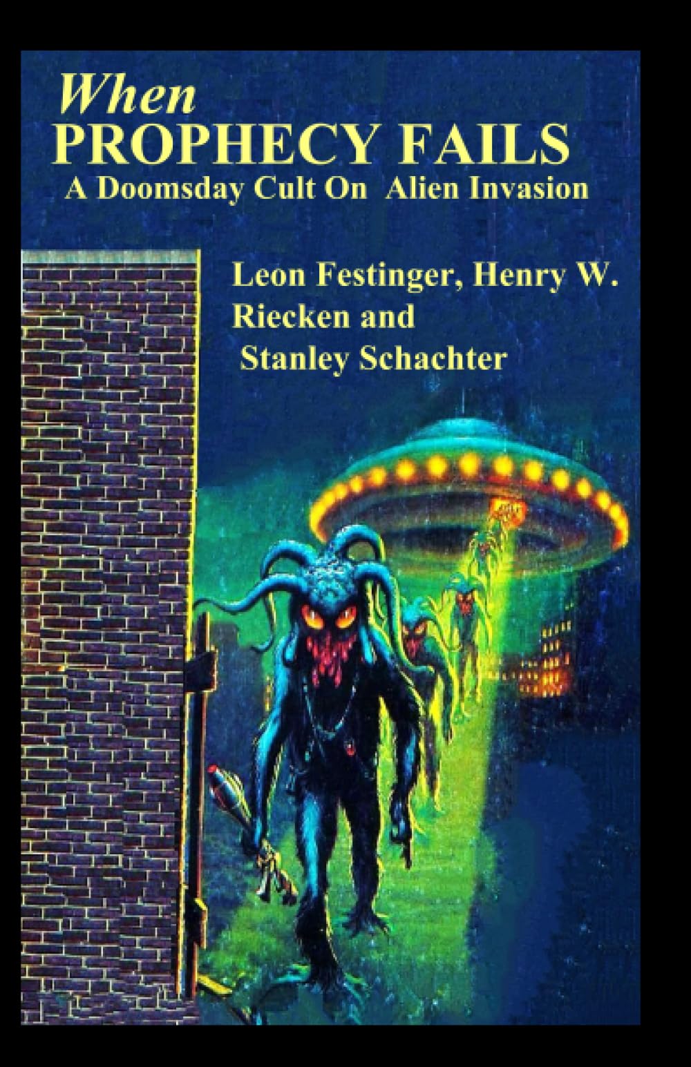When PROPHECY FAILS A Doomsday Cult On Alien Invasion