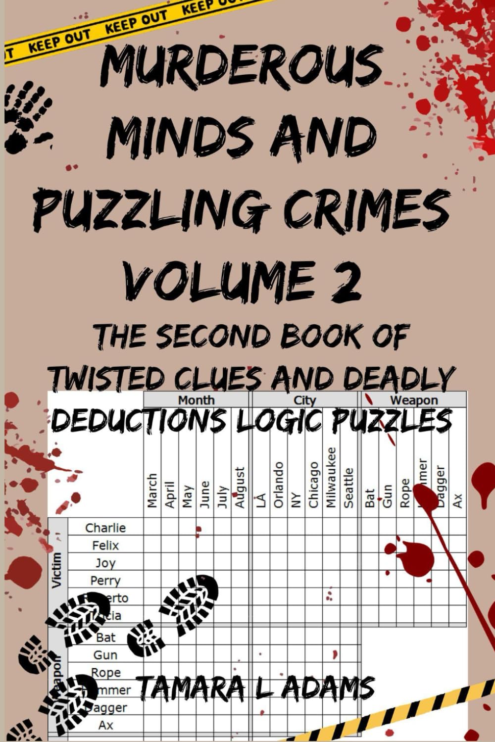 Murderous Minds and Puzzling Crimes Volume 2: The Second Book of Twisted Clues and Deadly Deductions Logic Puzzles (Murderous Minds and Puzzling Crimes Logic Puzzles)