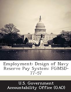 Employment: Design of Navy Reserve Pay System: Fgmsd-77-57