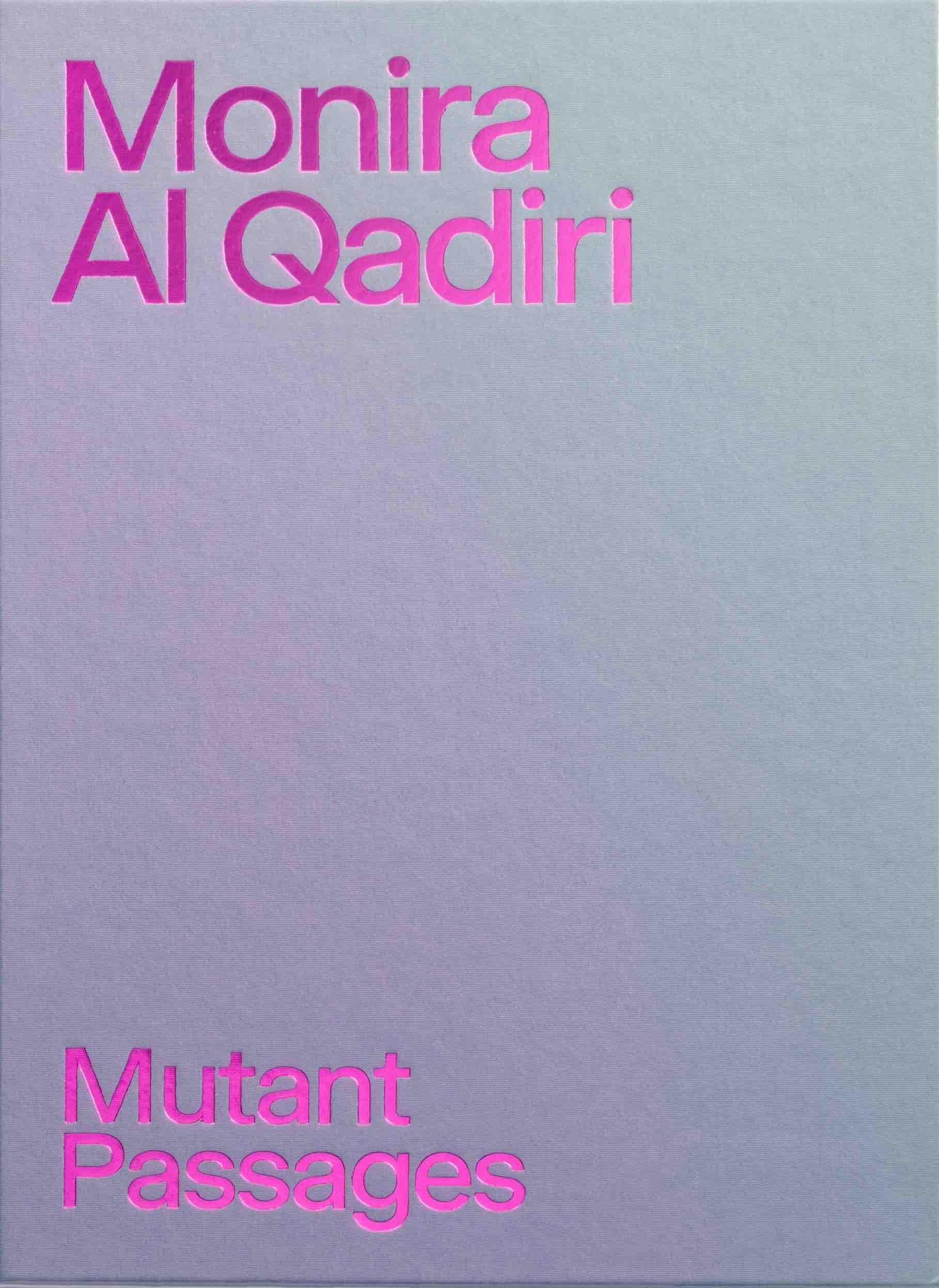 Monira Al Quadiri Mutant Passages /anglais/allemand