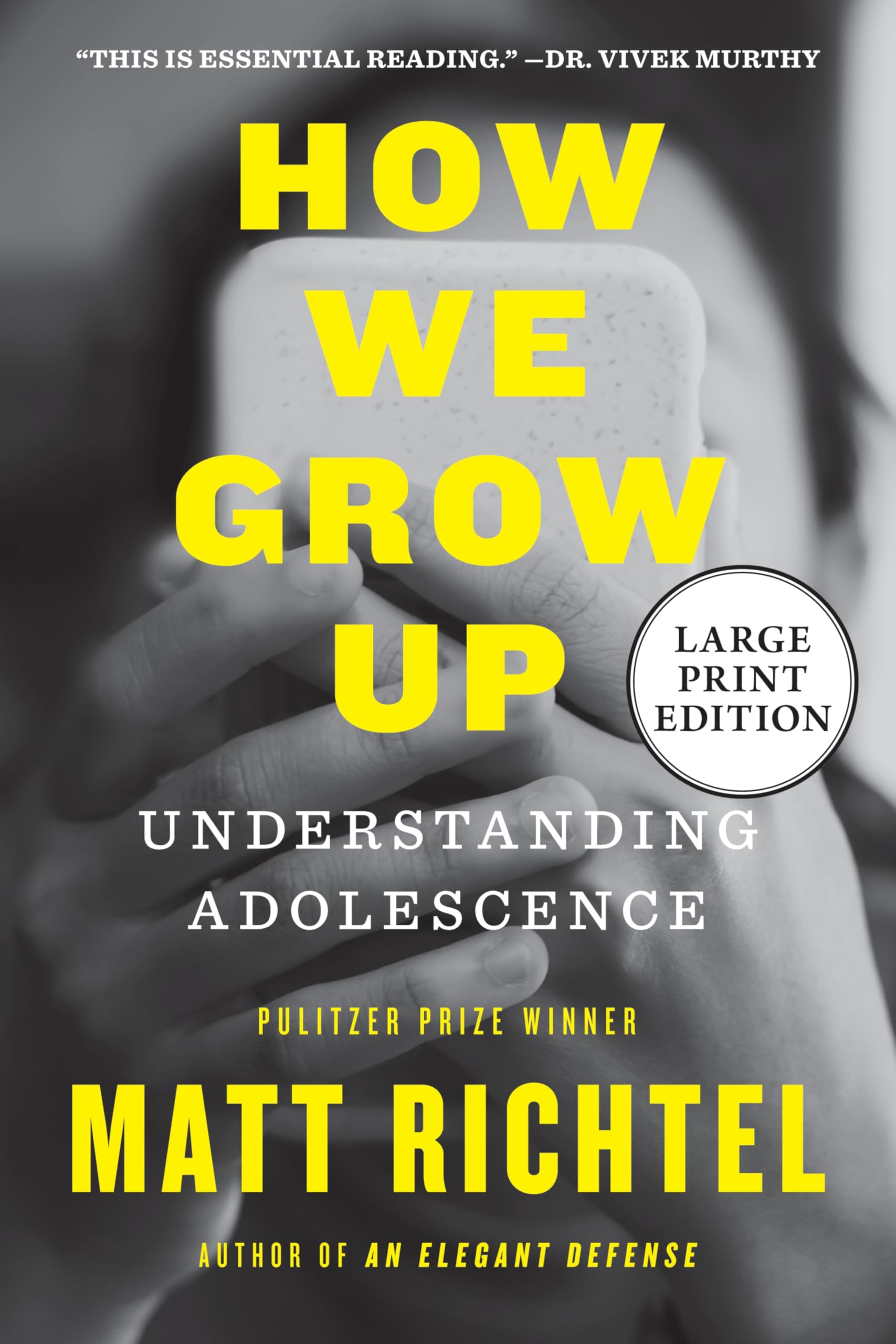 How We Grow Up: Understanding Adolescence ―A Must-Read for Parents and Anyone Who Cares for Teens and Young Adults, by the Pulitzer Prize-winning NYT