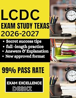 LCDC Exam Study Guide Texas 2026 2027: The Ultimate study Blueprint with 300+ Full-Length Practice Questions, In-Depth Answer Explanations, and Expert ... & CASAC Certifications on Your First Attempt
