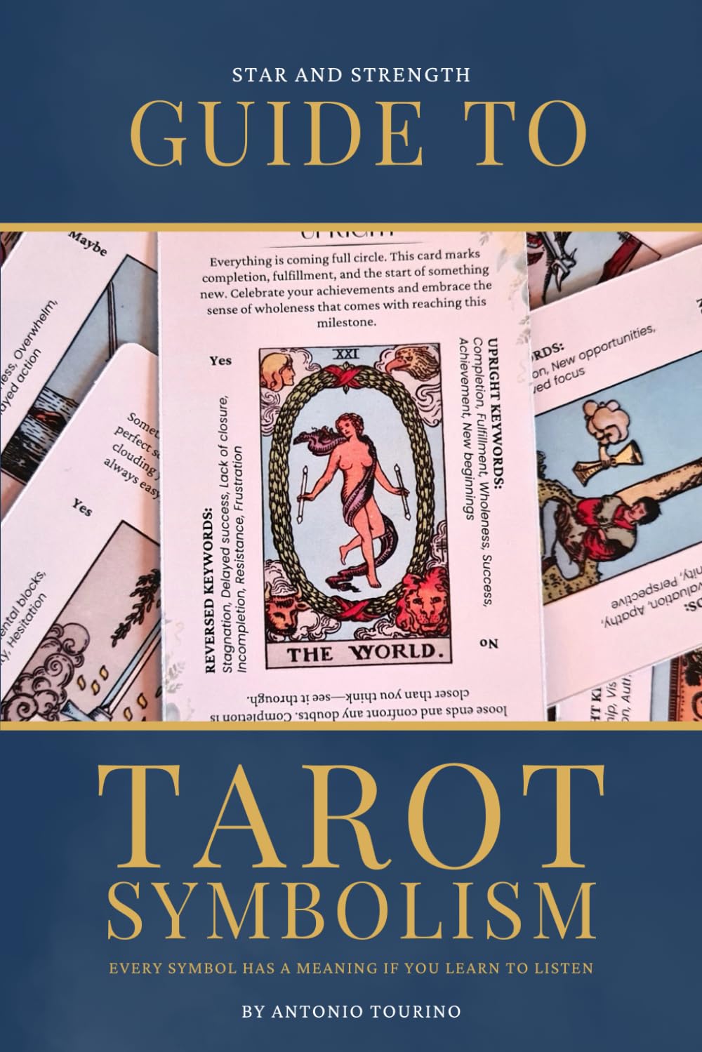 Star And Strength - Guide To Tarot Symbolism: Every Symbol Has A Meaning If You Learn To Listen