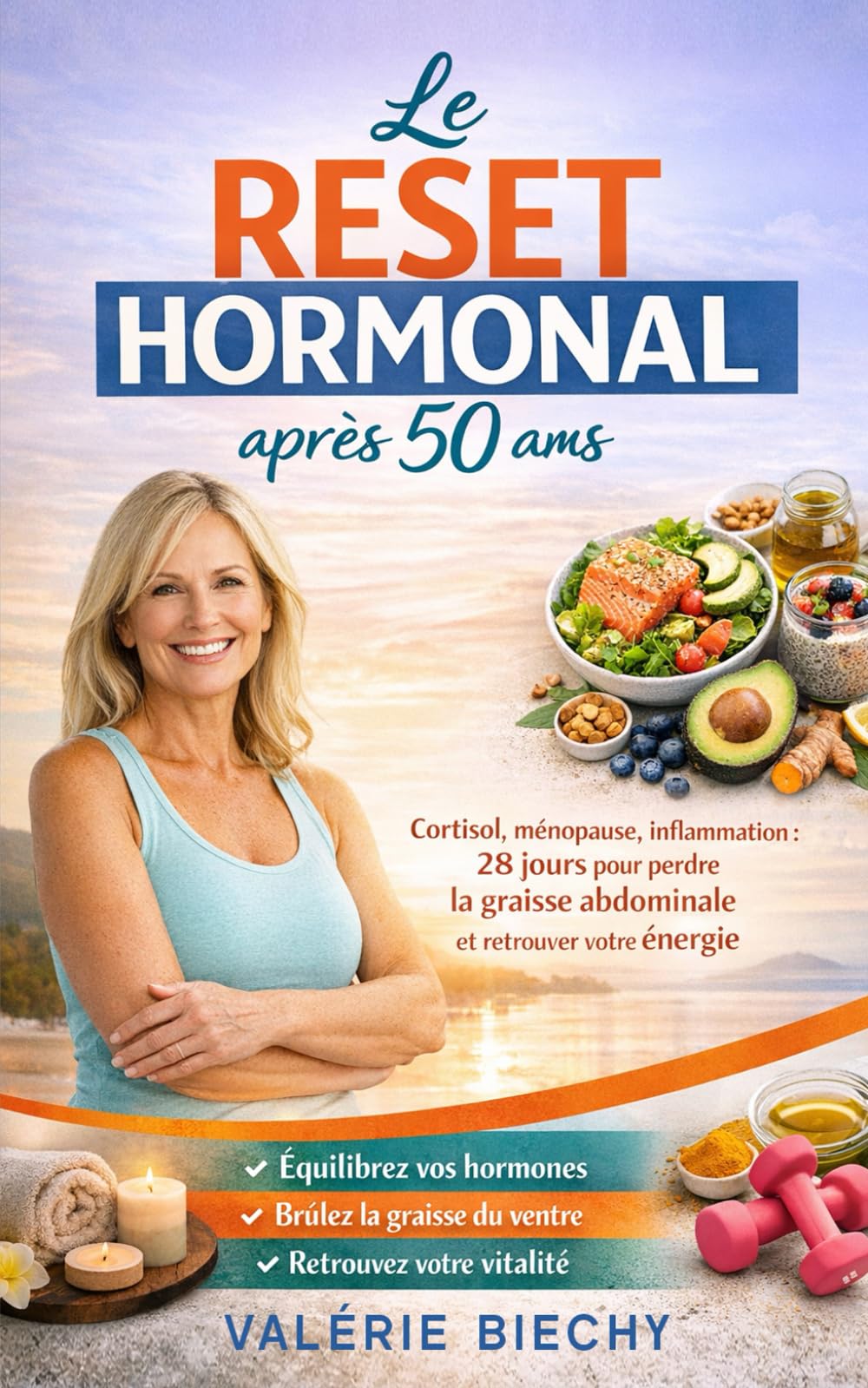 Le RESET hormonal après 50 ans: Cortisol, ménopause, inflammation : 28 jours pour pour perdre de la graisse abdominale et retrouver votre énergie