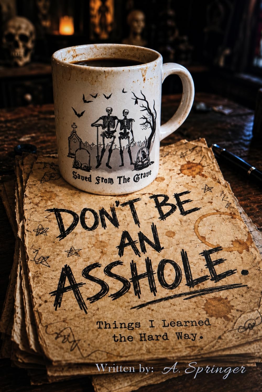 Don't Be an Asshole: Things I learned the Hard Way