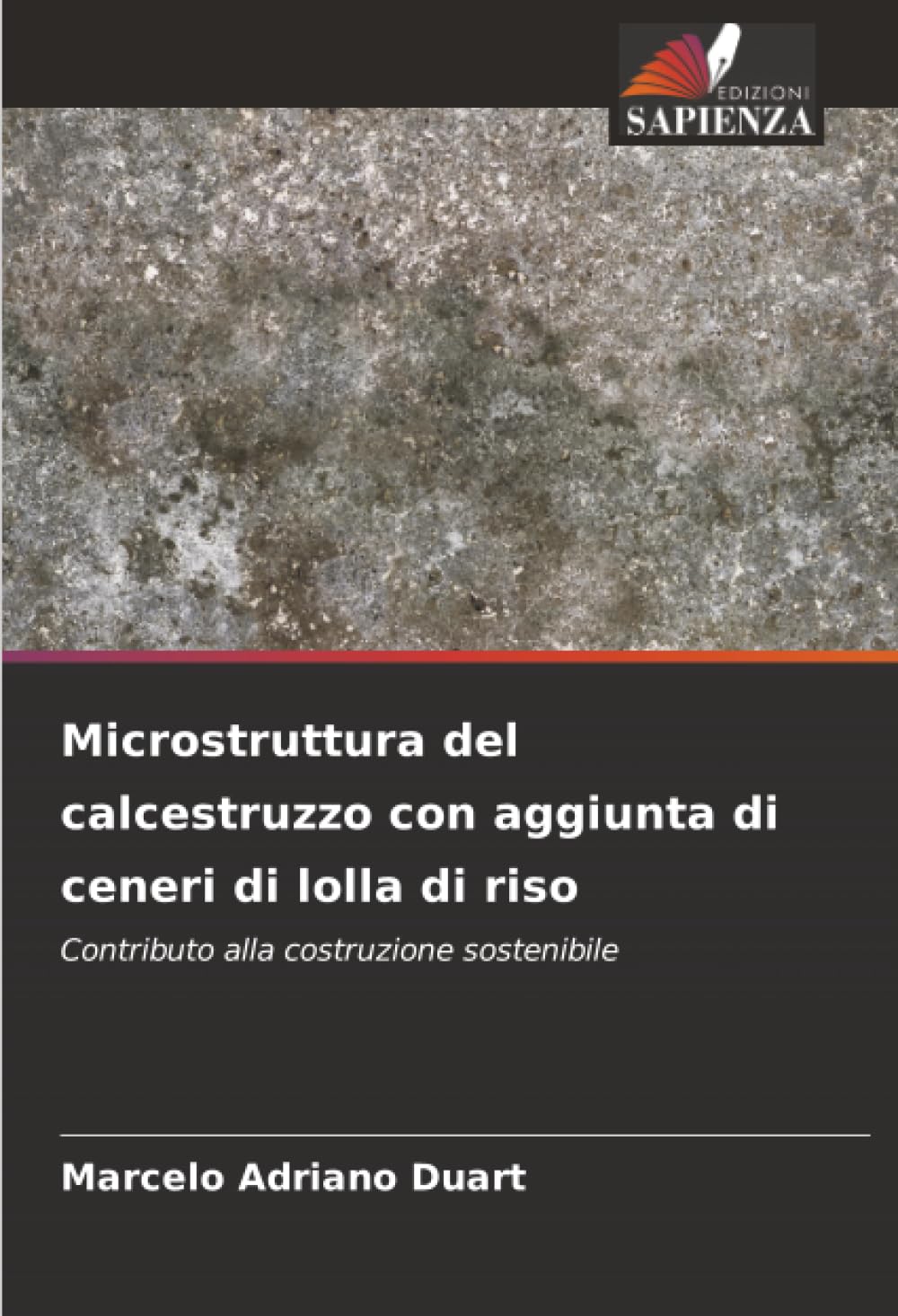 Microstruttura del calcestruzzo con aggiunta di ceneri di lolla di riso: Contributo alla costruzione sostenibile