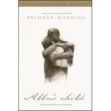 Abba's Child The Cry of the Heart for Intimate Belonging
