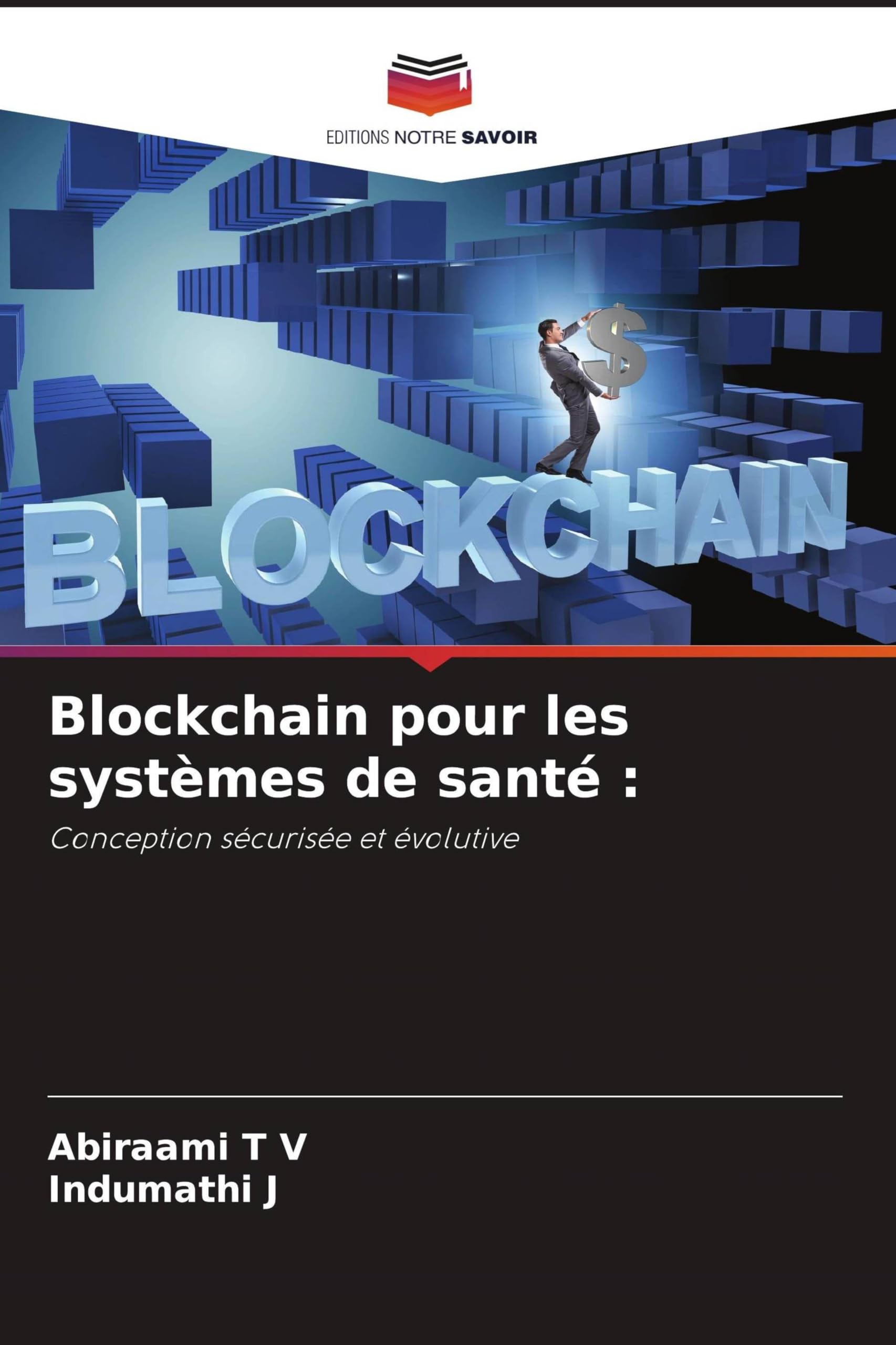 Blockchain pour les systèmes de santé: Conception sécurisée et évolutive