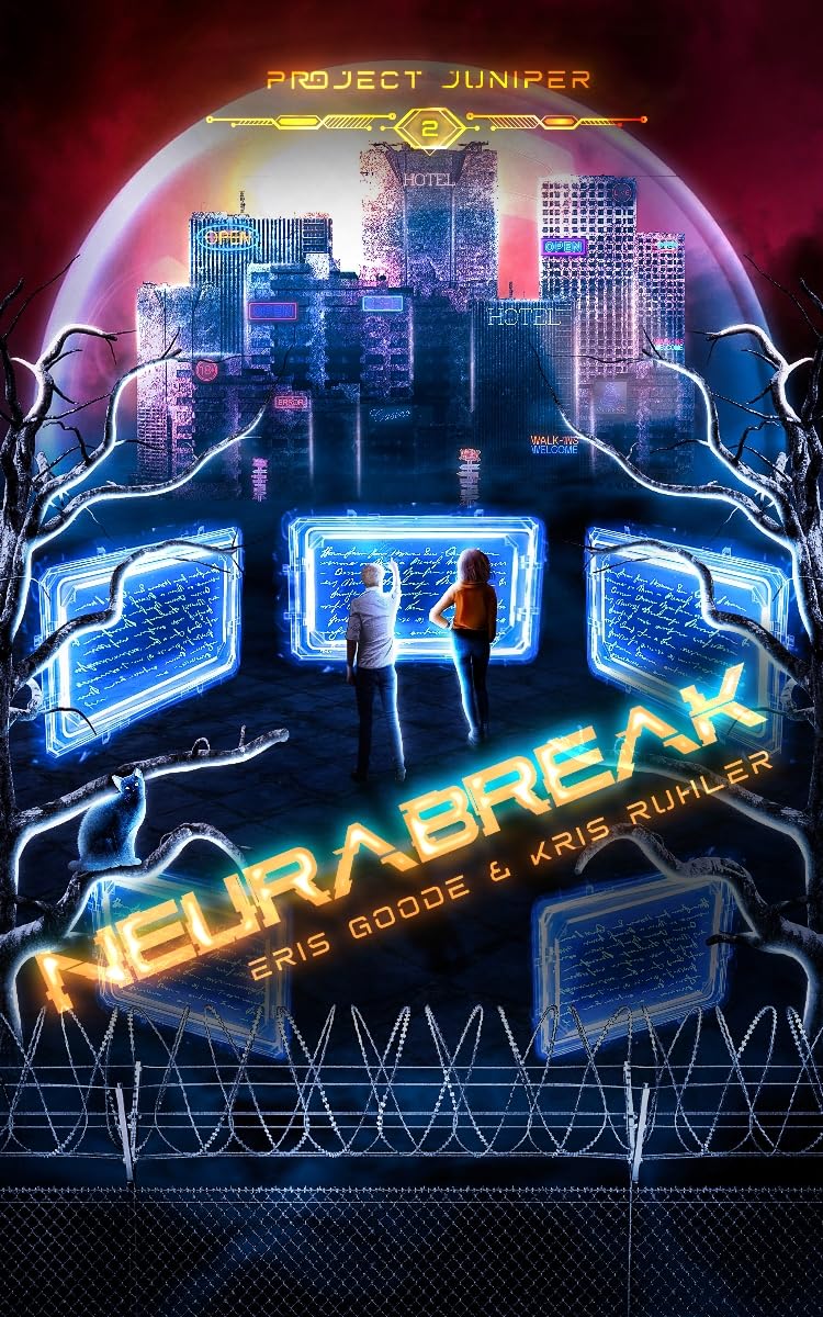 Neurabreak: A YA/NA cyberpunk sci-fi novel (Project Juniper Book 2)