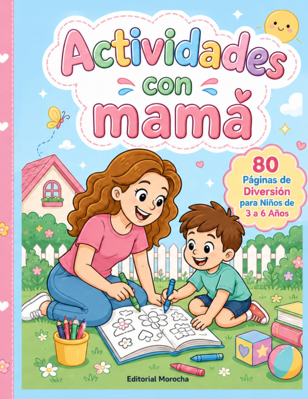 Actividades con Mamá: Libro para colorear para niños de 3 a 6 años: 80 adorables páginas de actividades divertidas para fomentar la creatividad y el amor familiar.