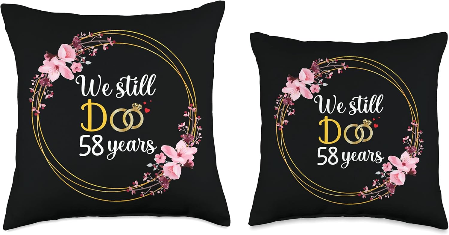 We Still DO 58 Years Married Couple 58th Wedding Anniversary Throw Pillow