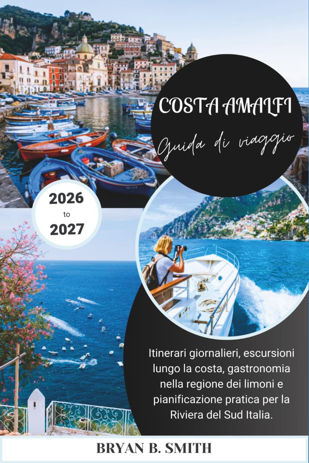 COSTA AMALFI Guida di viaggio 2026-2027: Itinerari giornalieri, escursioni lungo la costa, gastronomia nella regione dei limoni e pianificazione pratica per la Riviera del Sud Italia.