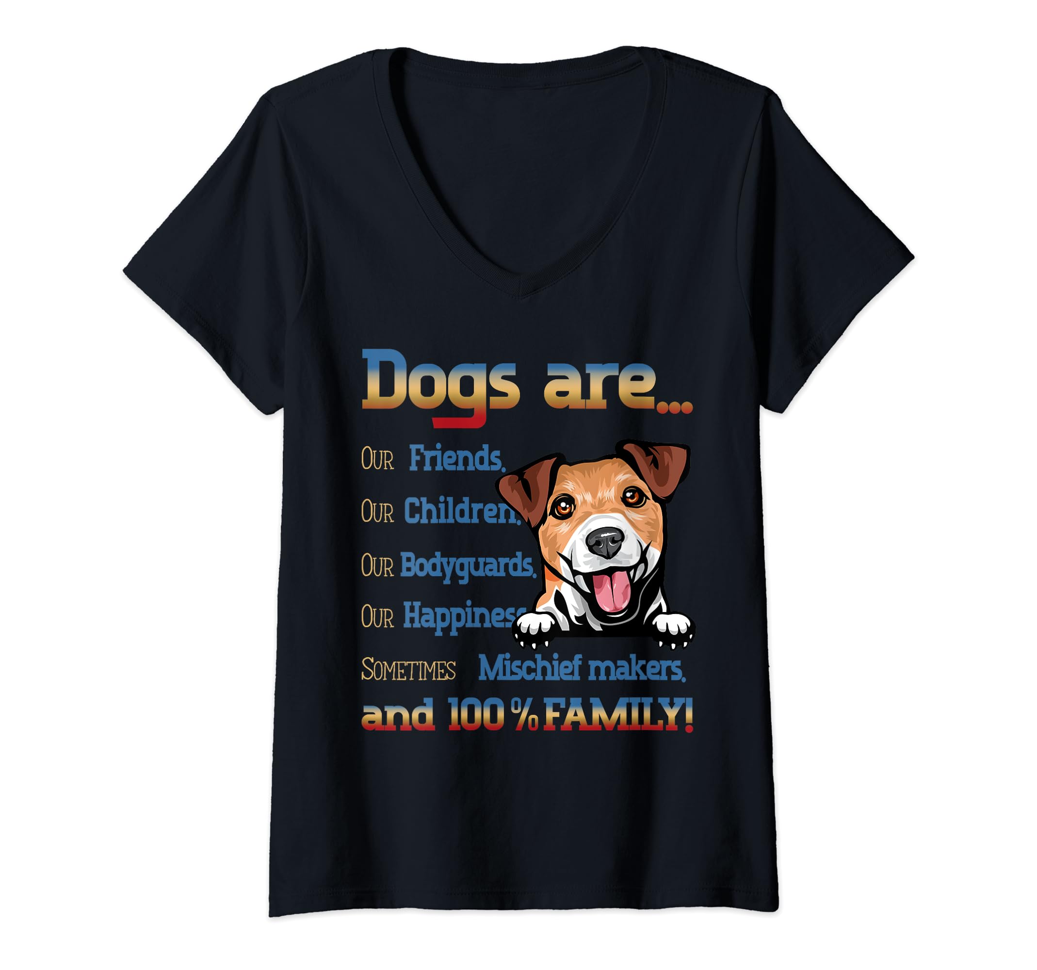 Dogs are our Friends our Childrens our Bodyguards V-Neck T-Shirt